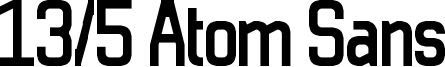 13/5 Atom Sans Font