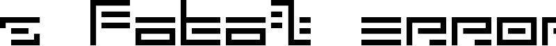 5 Fatal Error Font
