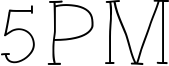 5PM Font