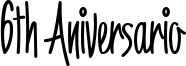 6th Aniversario Font