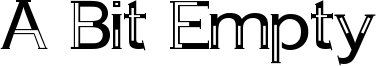 A Bit Empty Font