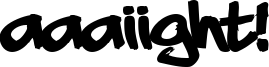 aaaiight-fat.ttf