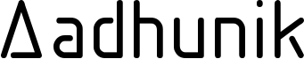 Aadhunik Font