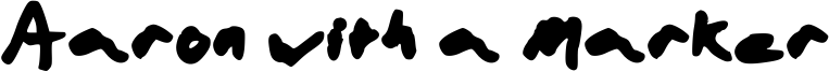 Aaron with a Marker Font
