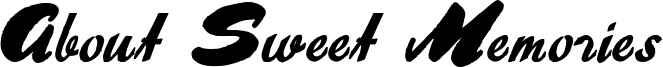 About Sweet Memories Font