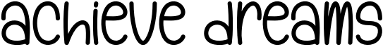 Achieve Dreams Font