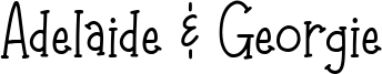 Adelaide & Georgie Font