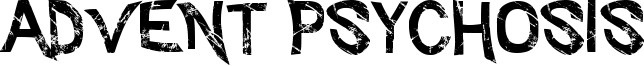 Advent Psychosis Font