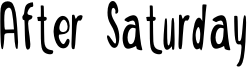 After Saturday Font