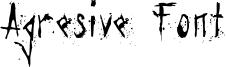 Agresive Font Font