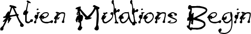 Alien Mutations Begin Font