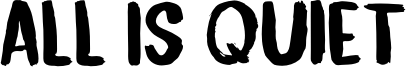 All Is Quiet Font