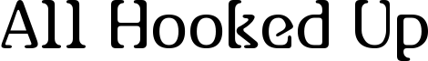 All Hooked Up Font
