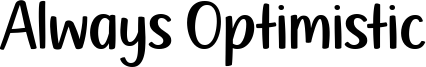 Always Optimistic Font