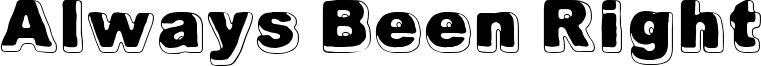 Always Been Right Font