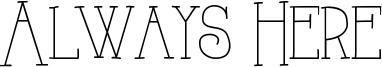 Always Here Font