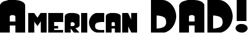 American DAD! Font