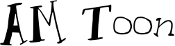 AM Toon Font