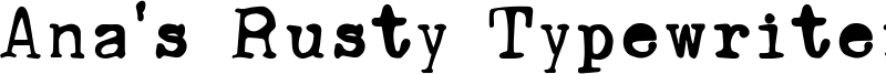 Ana's Rusty Typewriter Font