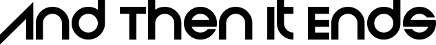 And Then It Ends Font