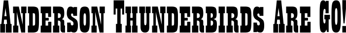 Anderson Thunderbirds Are GO! Font
