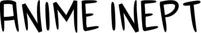 Anime Inept Font