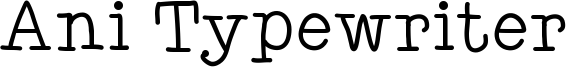 Ani Typewriter Font