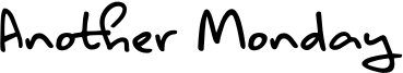 Another Monday Font