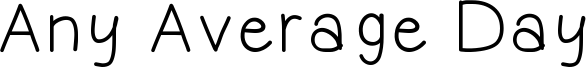 Any Average Day Font