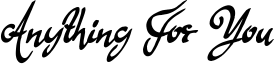 Anything For You Font