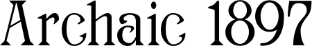 Archaic 1897 Font