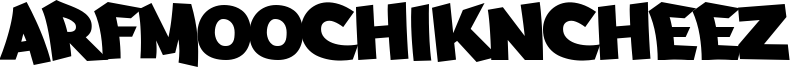 Arfmoochikncheez Font