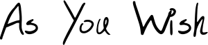 As You Wish Font