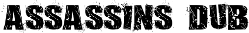 Assassins Dub Font
