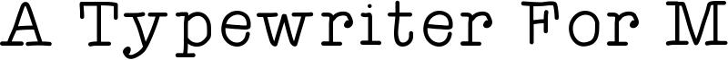 A Typewriter For Me Font