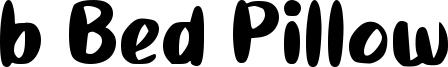 b Bed Pillow Font