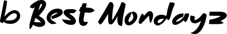 b Best Mondayz Font