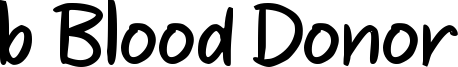 b Blood Donor Font