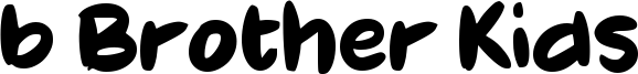 b Brother Kids Font