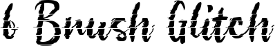 b Brush Glitch Font