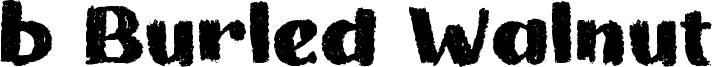 b Burled Walnut Font