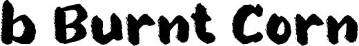 b Burnt Corn Font