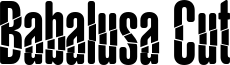 Babalusa Cut Font
