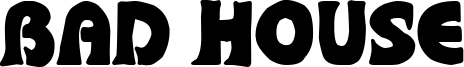 Bad House Font