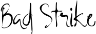 Bad Strike Font