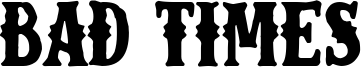 Bad Times Font