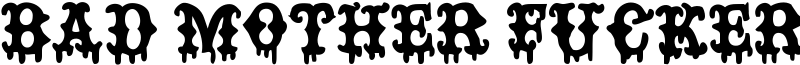 Bad Mother Fucker Font