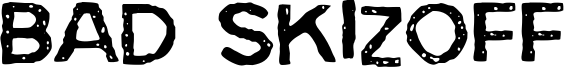 Bad Skizoff.ttf