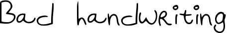 Bad handwriting Font