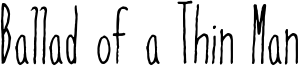 Ballad of a Thin Man Font
